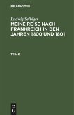 Ludwig Selbiger: Meine Reise nach Frankreich in den Jahren 1800 und 1801. Teil 2 (eBook, PDF)