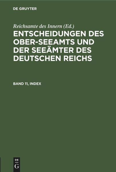 Entscheidungen des Ober-Seeamts und der Seeämter des Deutschen Reichs. Band 11, Index (eBook, PDF)