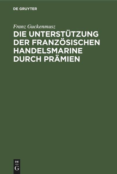 Die Unterstützung der französischen Handelsmarine durch Prämien (eBook, PDF)