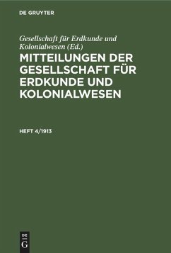 Cover Mitteilungen der Gesellschaft für Erdkunde und Kolonialwesen. Heft 4/1913 (eBook, PDF)