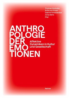 Anthropologie der Emotionen - Antweiler, Christoph;Bajwa, Marium Javaid;Bauer, Kathrin