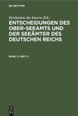 Entscheidungen des Ober-Seeamts und der Seeämter des Deutschen Reichs. Band 11, Heft 3 (eBook, PDF)