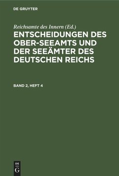 Entscheidungen des Ober-Seeamts und der Seeämter des Deutschen Reichs. Band 2, Heft 4 (eBook, PDF)