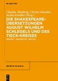 Die Shakespeare-Übersetzungen August Wilhelm Schlegels und des Tieck-Kreises (eBook, ePUB)