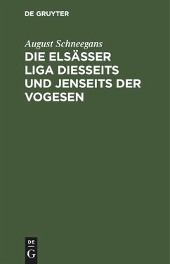 Die Elsässer Liga diesseits und jenseits der Vogesen (eBook, PDF) - Schneegans, August