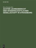 Achter Jahresbericht der Wissenschaftlichen Gesellschaft in Strassburg (eBook, PDF)