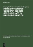 Mitteilungen der Geographischen Gesellschaft in Hamburg Band 38 (eBook, PDF) Mitteilungen der Geographischen Gesellschaft in Hamburg Band 38 (eBook, PDF)