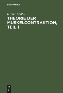 Theorie der Muskelcontraktion, Teil 1 (eBook, PDF) - Müller, G. Elias
