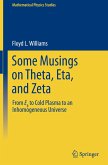 Some Musings on Theta, Eta, and Zeta