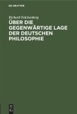 Über die gegenwärtige Lage der deutschen Philosophie (eBook, PDF)