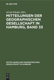 Mitteilungen der Geographischen Gesellschaft in Hamburg, Band 33 (eBook, PDF) Mitteilungen der Geographischen Gesellschaft in Hamburg, Band 33 (eBook, PDF)