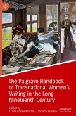 The Palgrave Handbook of Transnational Women¿s Writing in the Long Nineteenth Century