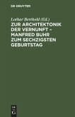 Zur Architektonik der Vernunft - Manfred Buhr zum sechzigsten Geburtstag (eBook, PDF) Zur Architektonik der Vernunft - Manfred Buhr zum sechzigsten Geburtstag (eBook, PDF)