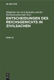 Entscheidungen des Reichsgerichts in Zivilsachen. Band 34 (eBook, PDF) Entscheidungen des Reichsgerichts in Zivilsachen. Band 34 (eBook, PDF)
