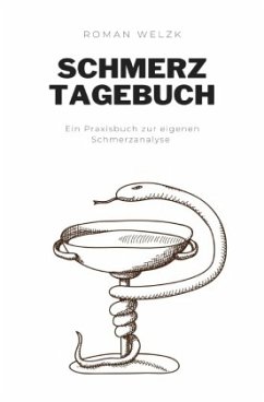 Schmerztagebuch: Tagebuch, Schmerzprotokoll für akute chronische XXX Schmerzen zum ausfüllen, ankreuzen. - Welzk, Roman