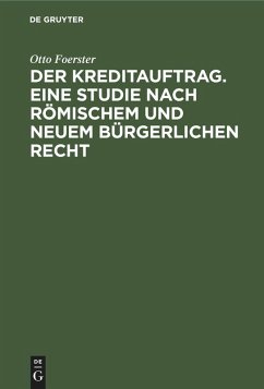 Cover Der Kreditauftrag. Eine Studie nach römischem und neuem bürgerlichen Recht (eBook, PDF)