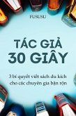 Tác Gi¿ 30 Giây (eBook, ePUB)