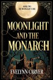 Moonlight and the Monarch (The Moonlight Curse, #2) (eBook, ePUB)