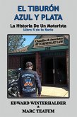 El Tiburón Azul Y Plata: La Historia De Un Motorista (Libro 5 de la Serie) (eBook, ePUB)