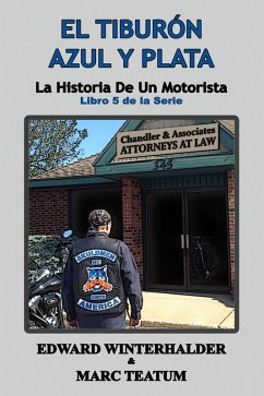 Cover El Tiburón Azul Y Plata: La Historia De Un Motorista (Libro 5 de la Serie) (eBook, ePUB)