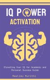 IQ POWER ACTIVATION: Elavating Your IQ For Academic And Personal Success (eBook, ePUB)