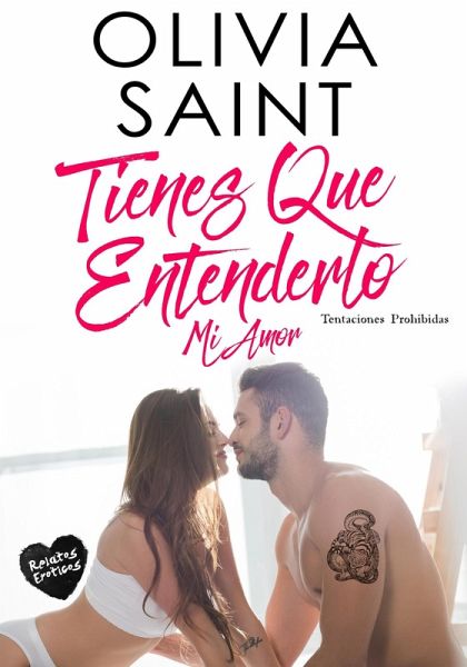 Tienes Que Entenderlo MI Amor: Tentaciones Prohibidas (eBook, ePUB) Tienes Que Entenderlo MI Amor: Tentaciones Prohibidas (eBook, ePUB)
