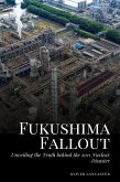 Fukushima Fallout: Unveiling the Truth behind the 2011 Nuclear Disaster (eBook, ePUB)