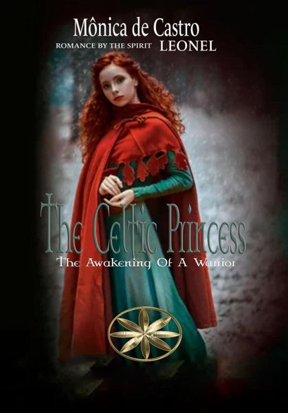 The Celtic Princess: The Awakening Of A Warrior (eBook, ePUB)