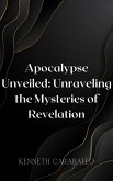 Apocalypse Unveiled: Unraveling the Mysteries of Revelation (eBook, ePUB)