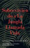 Sobreviviendo a la jungla llamada vida (Spanish Version, #1) (eBook, ePUB) Sobreviviendo a la jungla llamada vida (Spanish Version, #1) (eBook, ePUB)
