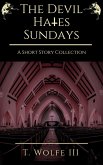 The Devil Hates Sundays - A Short Story Collection (eBook, ePUB)