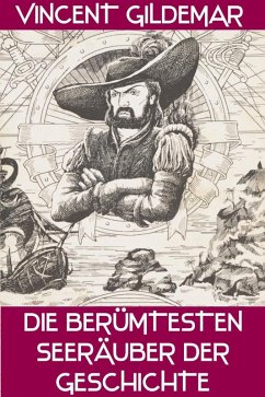 Die berühmtesten Seeräuber der Geschichte (Piratenwissenschaften, #8) (eBook, ePUB) Cover Die berühmtesten Seeräuber der Geschichte (Piratenwissenschaften, #8) (eBook, ePUB)