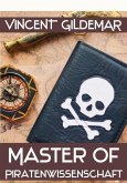 Master of Piratenwissenschaft (Piratenwissenschaften, #6) (eBook, ePUB)