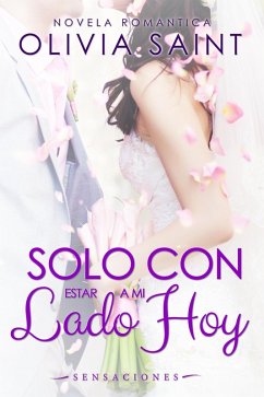 Cover Solo Con Estar a MI Lado Hoy: Sensaciones (eBook, ePUB)