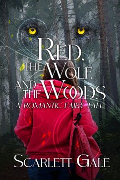 Red, the Wolf, and the Woods (eBook, ePUB) - Gale, Scarlett