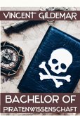 Bachelor of Piratenwissenschaft (Piratenwissenschaften, #2) (eBook, ePUB)