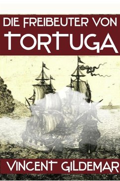 Cover Die Freibeuter von Tortuga (Piratenwissenschaften, #3) (eBook, ePUB)
