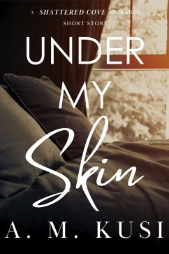 Under My Skin (eBook, ePUB) - Kusi, A. M.