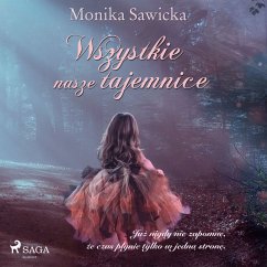 Wszystkie nasze tajemnice (MP3-Download) - Sawicka, Monika