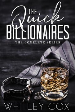 The Quick Billionaires ~ The Complete Series (eBook, ePUB) - Cox, Whitley