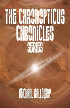 The Chronopticus Chronicles Series (eBook, ePUB) - Galloway, Michael