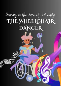 The Wheelchair Dancer : Dancing in the Face of Adversity (eBook, ePUB) - Aarat