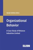 Organizational Behavior: A Case Study of Reliance Industries Limited (Organizational Behaviour) (eBook, ePUB)