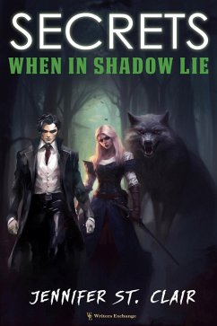Secrets When in Shadow Lie (eBook, ePUB) - Clair, Jennifer St.