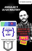 Angular 9 UI/UX Mastery (eBook, ePUB)