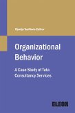 Organizational Behavior: A Case Study of Tata Consultancy Services (Organizational Behaviour) (eBook, ePUB)