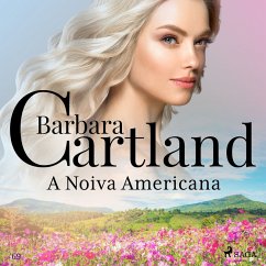 A Noiva Americana (A Eterna Coleção de Barbara Cartland 69) (MP3-Download) - Cartland, Barbara