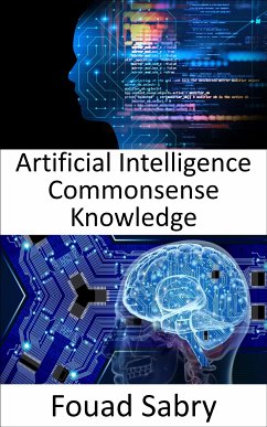 Artificial Intelligence Commonsense Knowledge (eBook, ePUB) - Sabry, Fouad