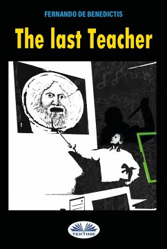 The Last Teacher (eBook, ePUB) - Benedictis, Fernando de