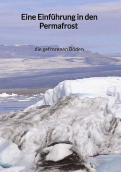 Eine Einführung in den Permafrost - die gefrorenen Böden - Klaas, Tina